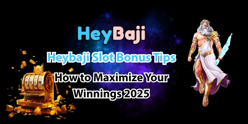 Heybaji Slot Bonus Tips