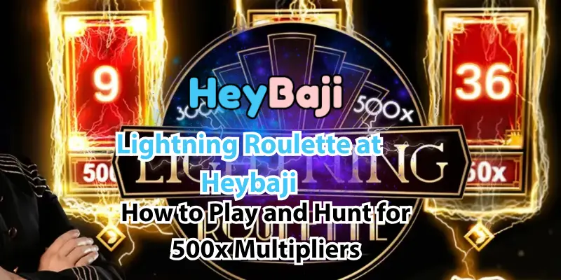 Lightning Roulette at Heybaji