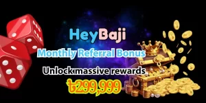 HeyBaji Monthly Referral Bonus: Win Up to ৳299,999 Every Month!