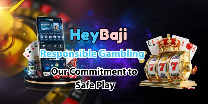 Heybaji Responsible Gambling